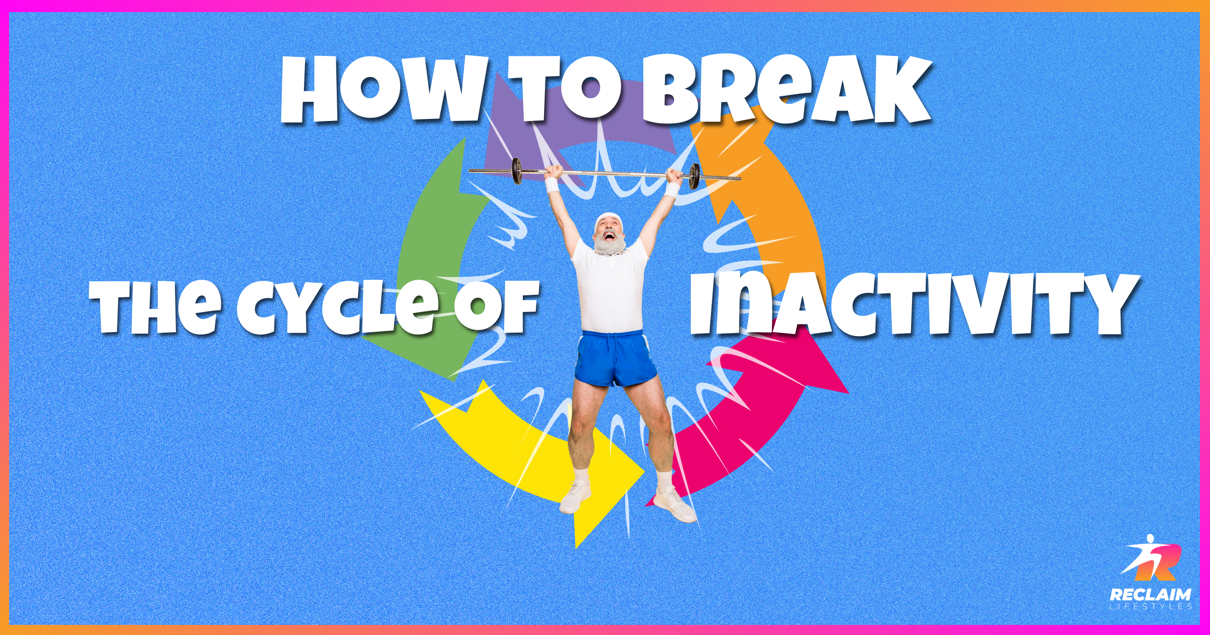 how to break the cycle of inactivity